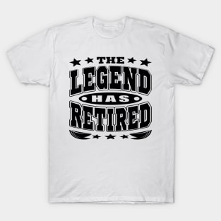 The Legend Has Retired Cool Retirement Typography Black T-Shirt